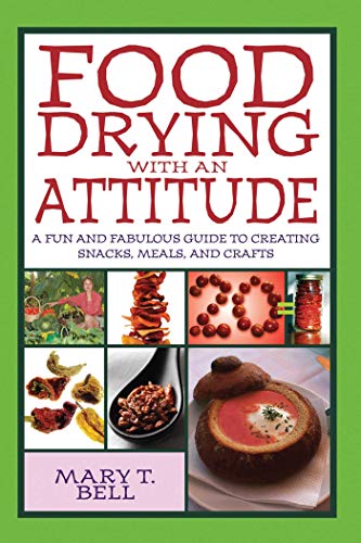 Book Cover Food Drying with an Attitude: A Fun and Fabulous Guide to Creating Snacks, Meals, and Crafts