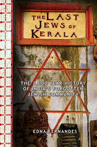 Book Cover The Last Jews of Kerala: The Two Thousand Year History of India's Forgotten Jewish Community