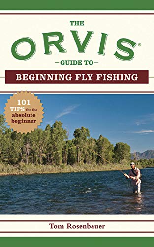 Book Cover The Orvis Guide to Beginning Fly Fishing: 101 Tips for the Absolute Beginner (Orvis Guides)