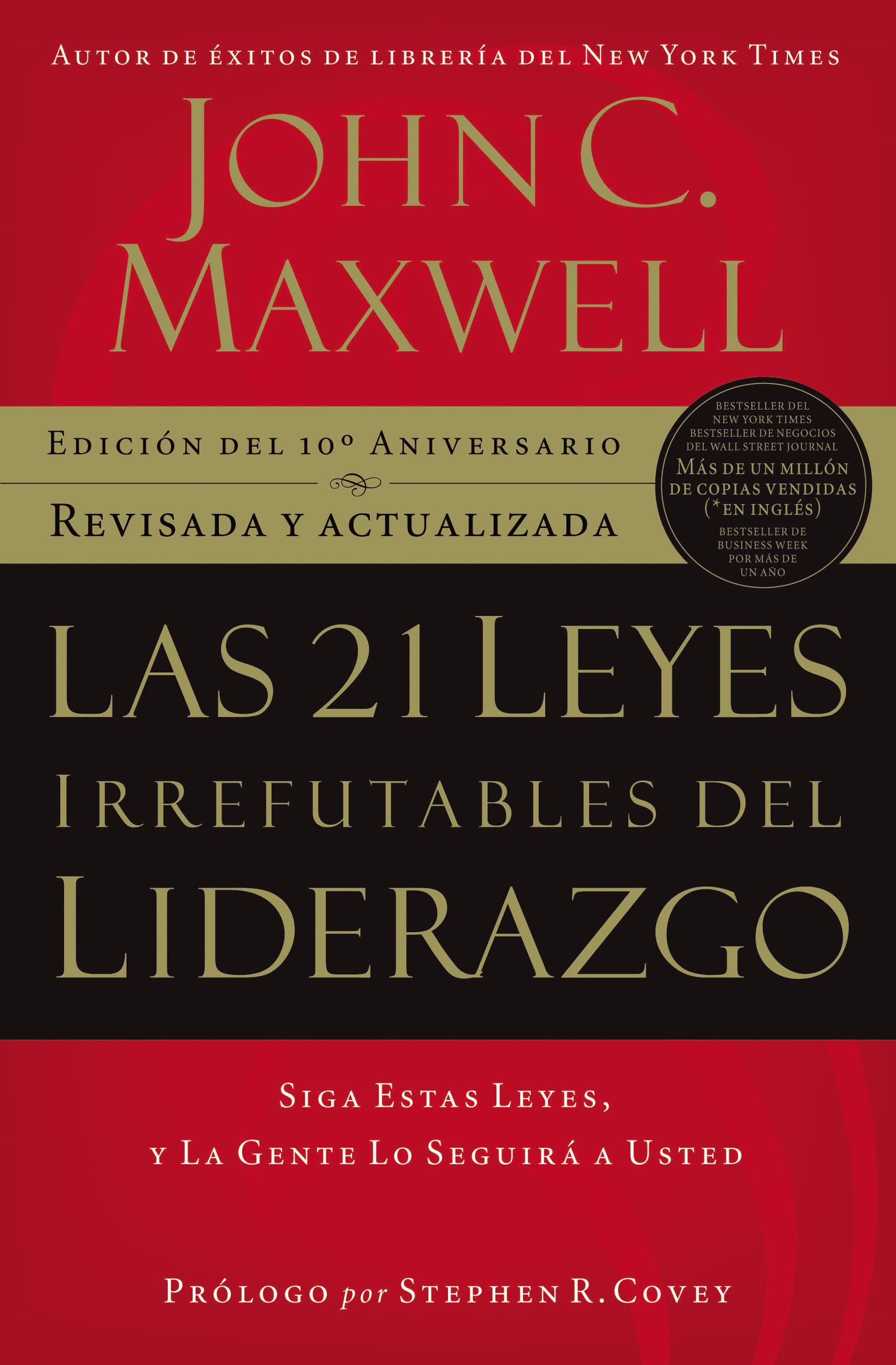 Book Cover Las 21 leyes irrefutables del liderazgo: Siga estas leyes, y la gente lo seguirá a usted (Spanish Edition)