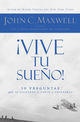 Book Cover Â¡Vive tu sueÃ±o!: 10 preguntas que te ayudarÃ¡n a verlo y obtenerlo (Spanish Edition)