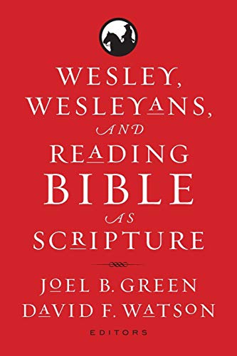 Book Cover Wesley, Wesleyans, and Reading Bible as Scripture