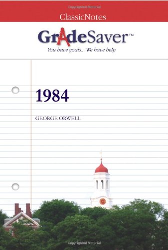 Book Cover GradeSaver (tm) ClassicNotes 1984: Study Guide