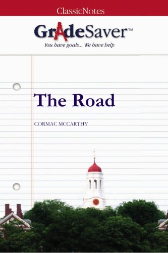 Book Cover GradeSaver (TM) ClassicNotes: The Road Study Guide