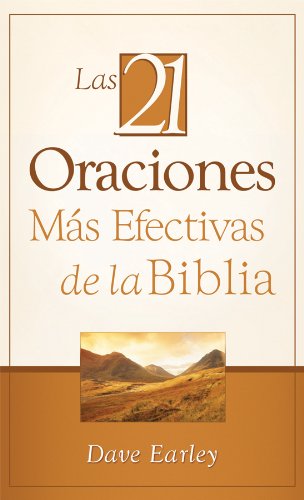 Book Cover Las 21 Oraciones Más Efectivas de la Biblia: 21 Most Effective Prayers of the Bible (Spanish Edition)