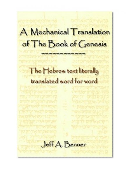 Book Cover A Mechanical Translation of the Book of Genesis: The Hebrew Text Literally Translated Word for Word