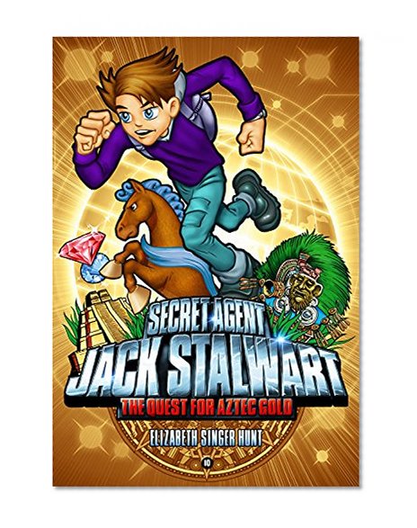 Book Cover Secret Agent Jack Stalwart: Book 10: The Quest for Aztec Gold: Mexico (The Secret Agent Jack Stalwart Series)
