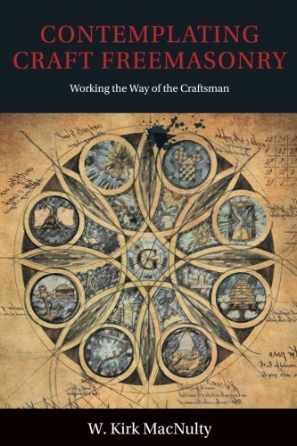 Book Cover Contemplating Craft Freemasonry: Working the Way of the Craftsman
