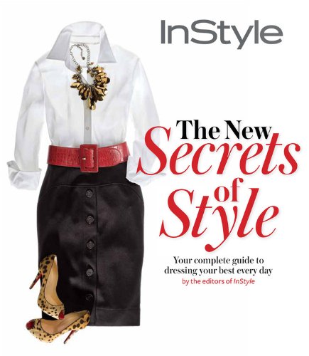 Book Cover Instyle the New Secrets of Style: Your Complete Guide to Dressing Your Best Every Day