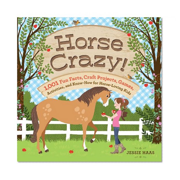 Book Cover Horse Crazy!: 1,001 Fun Facts, Craft Projects, Games, Activities, and Know-How for Horse-Loving Kids