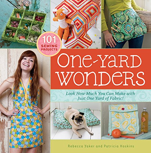Book Cover One-Yard Wonders: 101 Sewing Projects; Look How Much You Can Make with Just One Yard of Fabric!