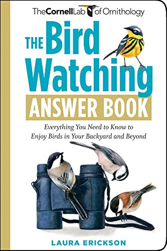 Book Cover The Bird Watching Answer Book: Everything You Need to Know to Enjoy Birds in Your Backyard and Beyond (Cornell Lab of Ornithology)