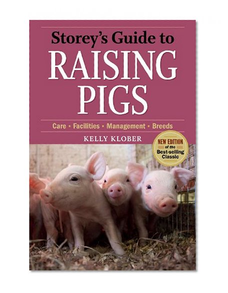 Book Cover Storey's Guide to Raising Pigs, 3rd Edition: Care, Facilities, Management, Breeds