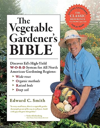 Book Cover The Vegetable Gardener's Bible, 2nd Edition: Discover Ed's High-Yield W-O-R-D System for All North American Gardening Regions: Wide Rows, Organic Methods, Raised Beds, Deep Soil