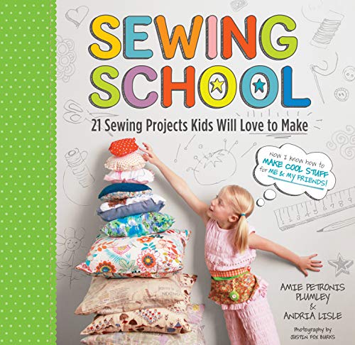 Book Cover Sewing School ®: 21 Sewing Projects Kids Will Love to Make
