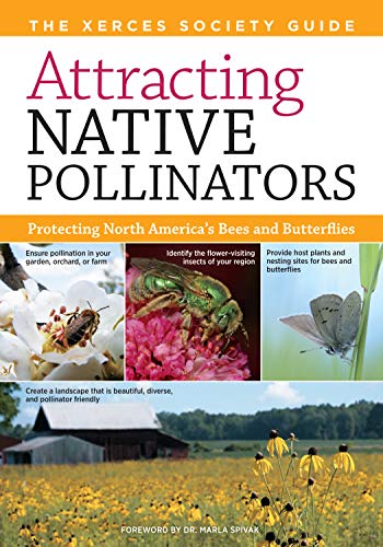 Book Cover Attracting Native Pollinators: The Xerces Society Guide, Protecting North America's Bees and Butterflies