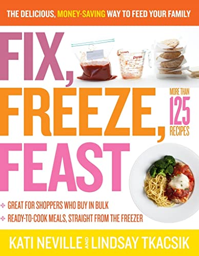 Book Cover Fix, Freeze, Feast: The Delicious, Money-Saving Way to Feed Your Family