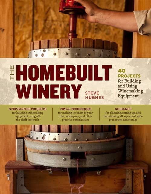 Book Cover The Homebuilt Winery: 43 Projects for Building and Using Winemaking Equipment