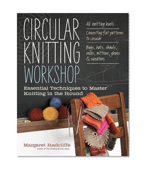 Book Cover Circular Knitting Workshop: Essential Techniques to Master Knitting in the Round