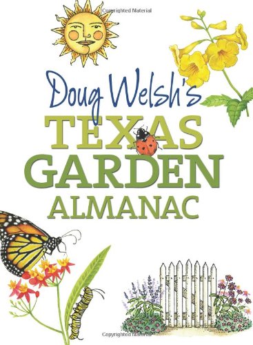 Book Cover Doug Welsh's Texas Garden Almanac (Texas A&M AgriLife Research and Extension Service Series)