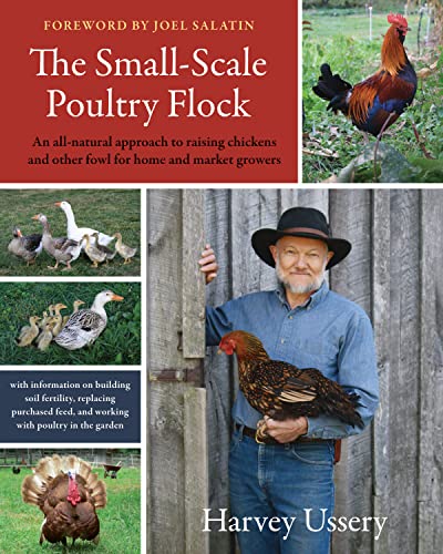 Book Cover The Small-Scale Poultry Flock: An All-Natural Approach to Raising Chickens and Other Fowl for Home and Market Growers