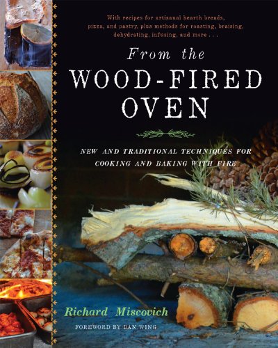 Book Cover From the Wood-Fired Oven: New and Traditional Techniques for Cooking and Baking with Fire