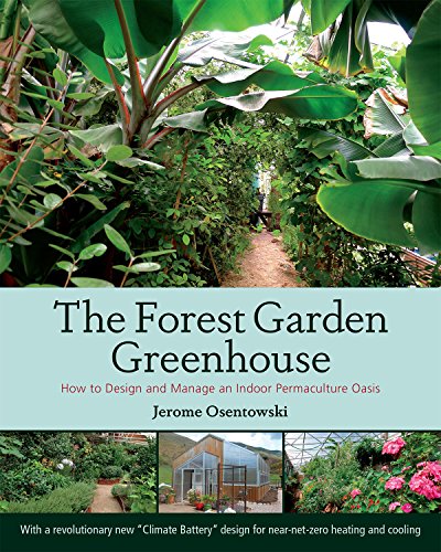 Book Cover The Forest Garden Greenhouse: How to Design and Manage an Indoor Permaculture Oasis