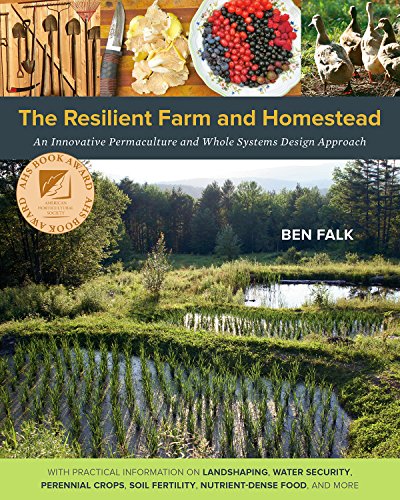 Book Cover The Resilient Farm and Homestead: An Innovative Permaculture and Whole Systems Design Approach