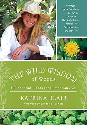 Book Cover The Wild Wisdom of Weeds: 13 Essential Plants for Human Survival