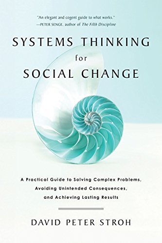 Book Cover Systems Thinking For Social Change: A Practical Guide to Solving Complex Problems, Avoiding Unintended Consequences, and Achieving Lasting Results