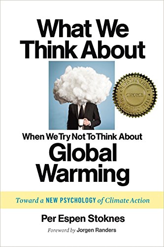 Book Cover What We Think About When We Try Not To Think About Global Warming: Toward a New Psychology of Climate Action