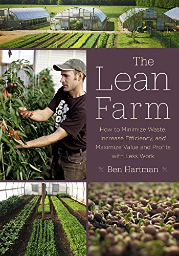 Book Cover The Lean Farm: How to Minimize Waste, Increase Efficiency, and Maximize Value and Profits with Less Work