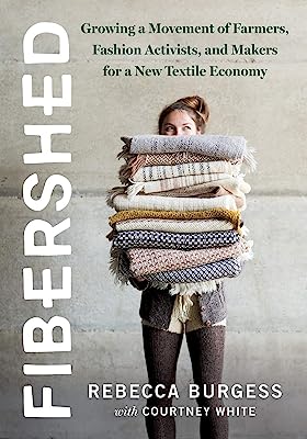 Book Cover Fibershed: Growing a Movement of Farmers, Fashion Activists, and Makers for a New Textile Economy