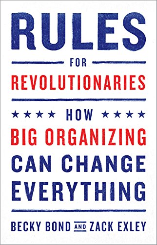 Book Cover Rules for Revolutionaries: How Big Organizing Can Change Everything