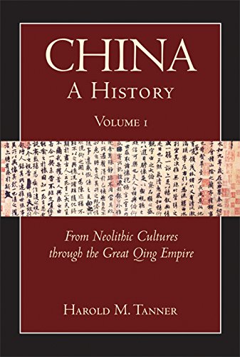 Book Cover China: A History (Volume 1): From Neolithic Cultures through the Great Qing Empire, (10,000 BCE - 1799 CE)