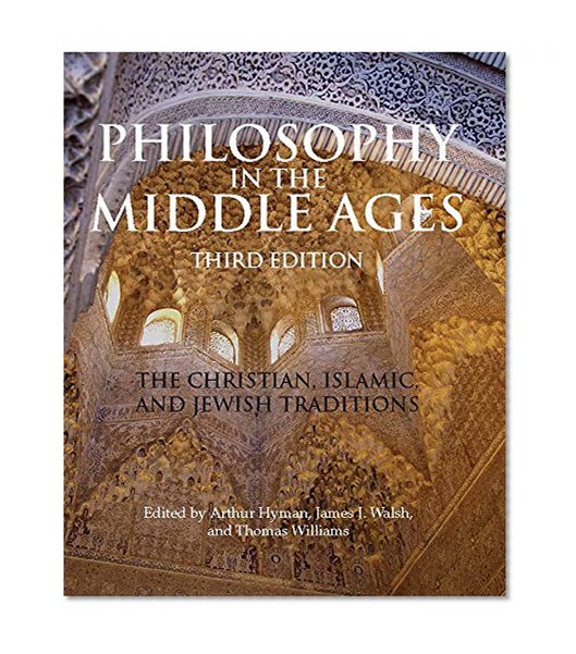 Book Cover Philosophy in the Middle Ages: The Christian, Islamic, and Jewish Traditions