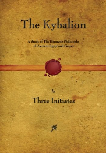 Book Cover The Kybalion: A Study of The Hermetic Philosophy of Ancient Egypt and Greece