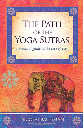 Book Cover The Path of the Yoga Sutras: A Practical Guide to the Core of Yoga