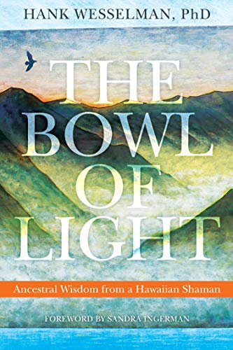 Book Cover The Bowl of Light: Ancestral Wisdom from a Hawaiian Shaman