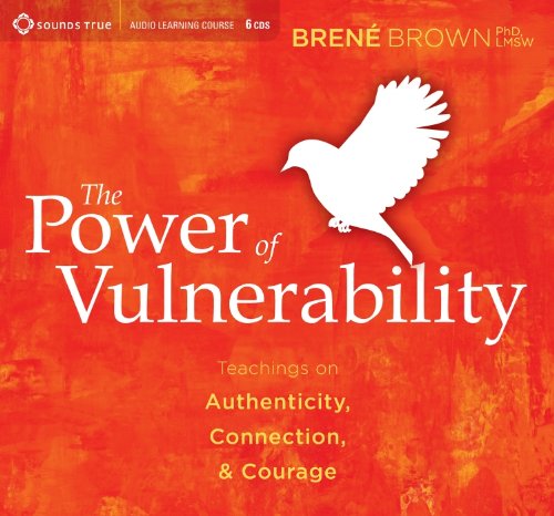 Book Cover The Power of Vulnerability: Teachings on Authenticity, Connection and Courage