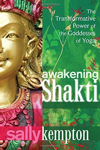 Book Cover Awakening Shakti: The Transformative Power of the Goddesses of Yoga