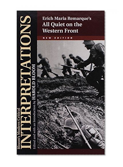 Erich Maria Remarque's All Quiet on the Western Front (Bloom's Modern Critical Interpretations (Hardcover))