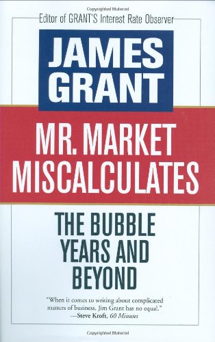 Book Cover Mr. Market Miscalculates: The Bubble Years and Beyond