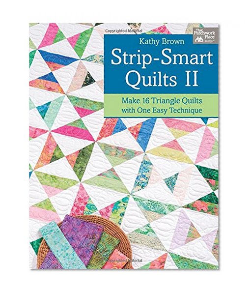 Book Cover Strip-Smart Quilts II: Make 16 Triangle Quilts with One Easy Technique