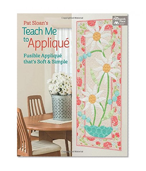 Book Cover Pat Sloan's Teach Me to Applique: Fusible Applique That's Soft and Simple
