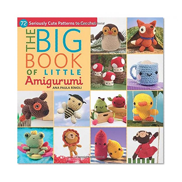 Book Cover The Big Book of Little Amigurumi: 72 Seriously Cute Patterns to Crochet