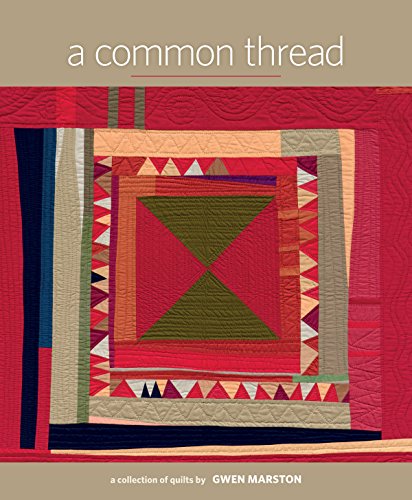 Book Cover A Common Thread: A Collection of Quilts by Gwen Marston