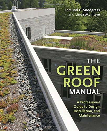 Book Cover The Green Roof Manual: A Professional Guide to Design, Installation, and Maintenance