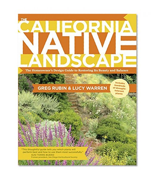 Book Cover The California Native Landscape: The Homeowner's Design Guide to Restoring Its Beauty and Balance