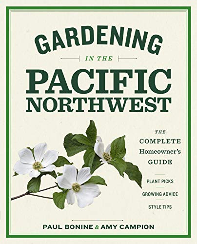 Book Cover Gardening in the Pacific Northwest: The Complete Homeowner's Guide